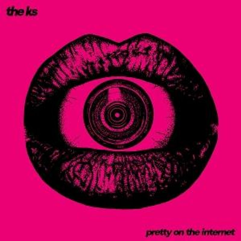 The K's-Pretty On The Internet - LTD